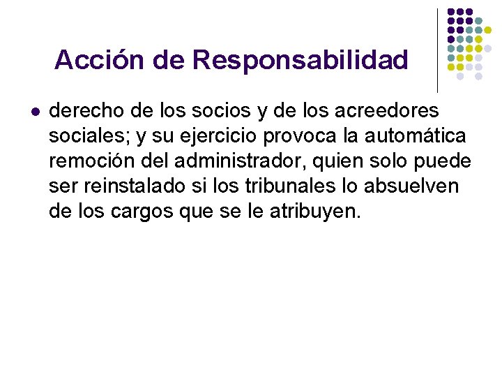 Acción de Responsabilidad l derecho de los socios y de los acreedores sociales; y