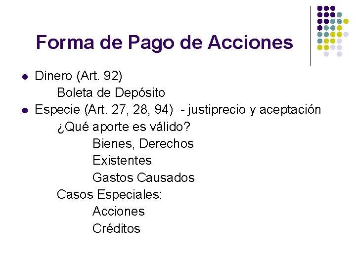 Forma de Pago de Acciones l l Dinero (Art. 92) Boleta de Depósito Especie