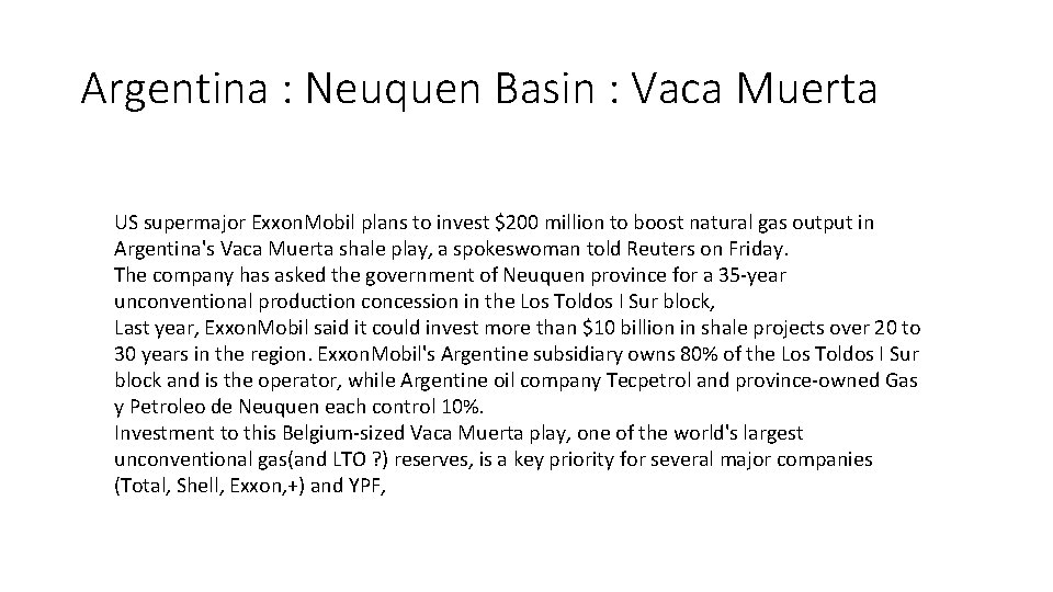 Argentina : Neuquen Basin : Vaca Muerta US supermajor Exxon. Mobil plans to invest