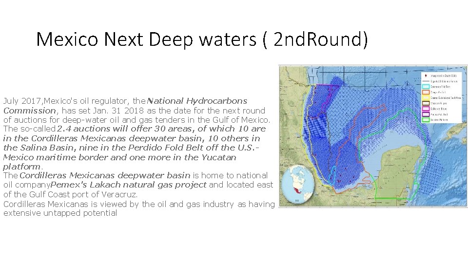 Mexico Next Deep waters ( 2 nd. Round) July 2017, Mexico's oil regulator, the