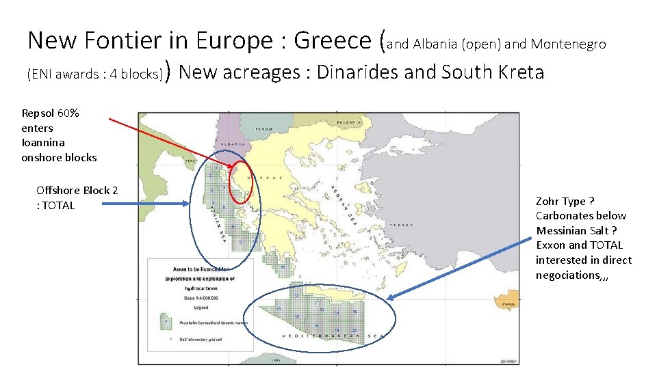 New Fontier in Europe : Greece (and Albania (open) and Montenegro (ENI awards :