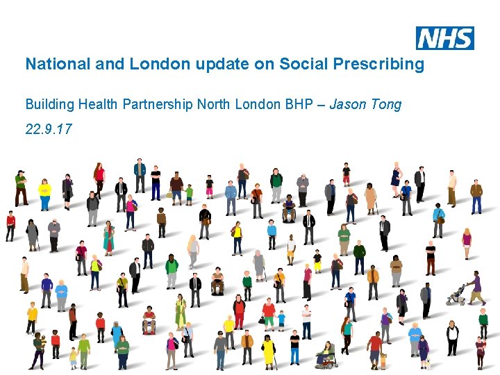 National and London update on Social Prescribing Building Health Partnership North London BHP –