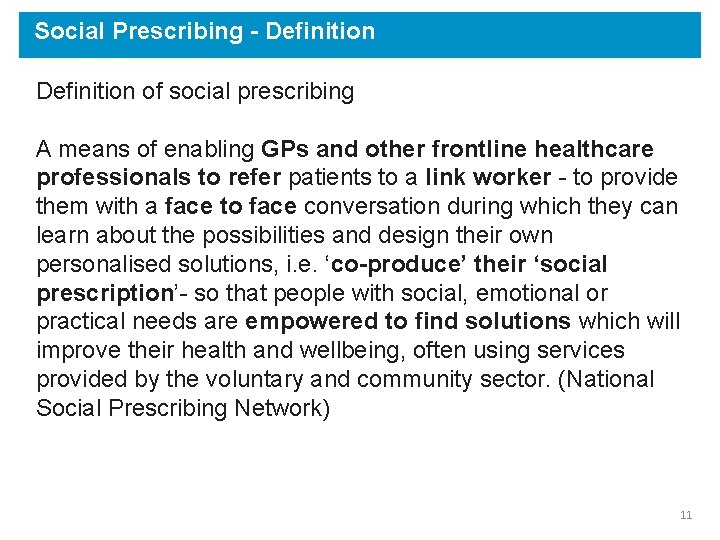 Social Prescribing - Definition of social prescribing A means of enabling GPs and other