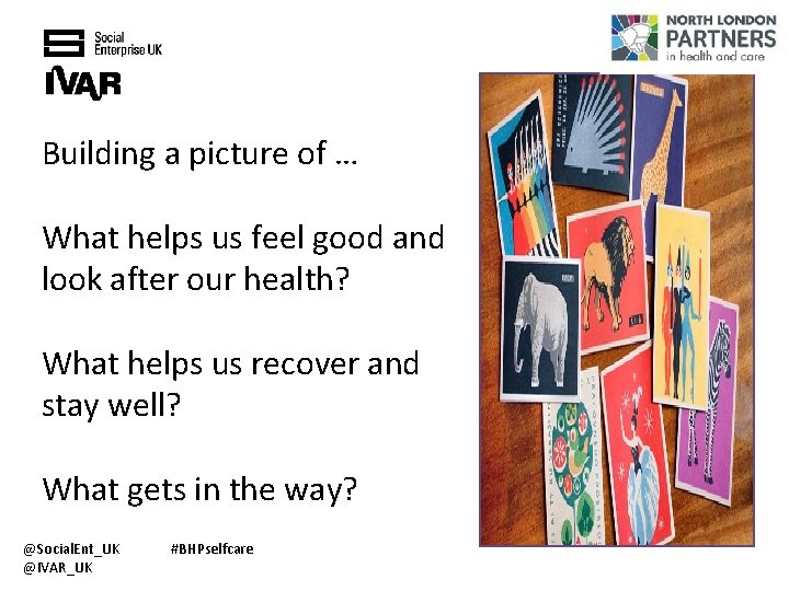 Building a picture of … What helps us feel good and look after our