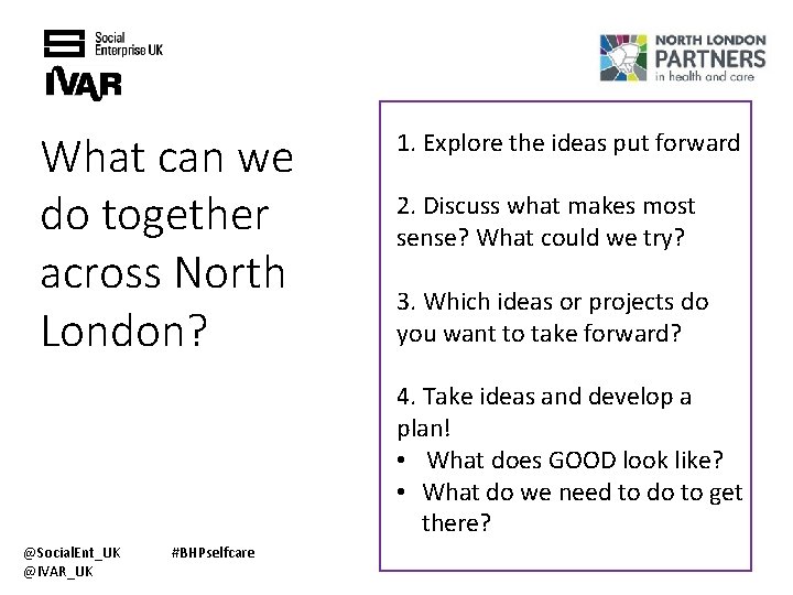 What can we do together across North London? 1. Explore the ideas put forward