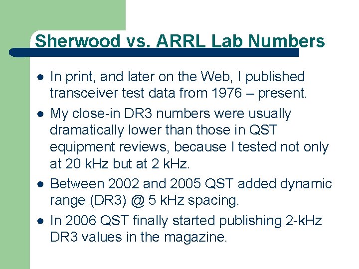 Sherwood vs. ARRL Lab Numbers l l In print, and later on the Web,