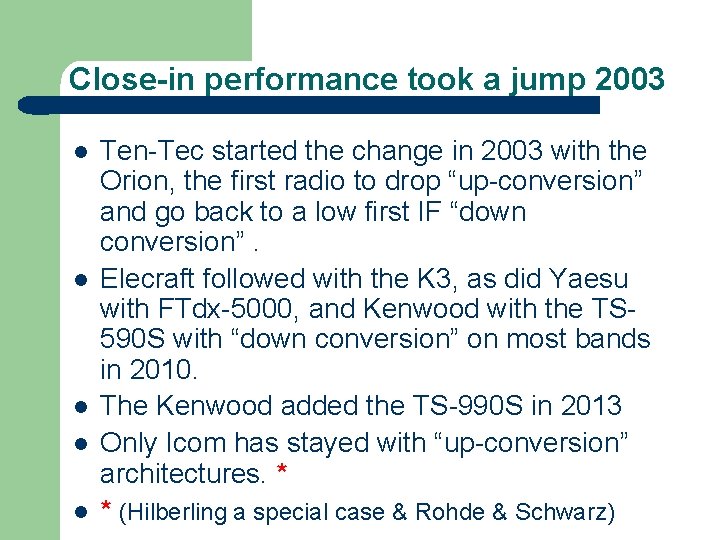Close-in performance took a jump 2003 l l l Ten-Tec started the change in