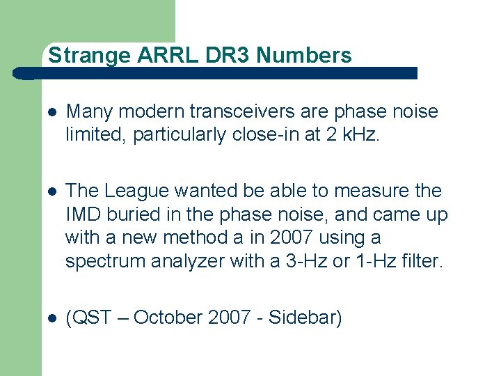 Strange ARRL DR 3 Numbers l Many modern transceivers are phase noise limited, particularly