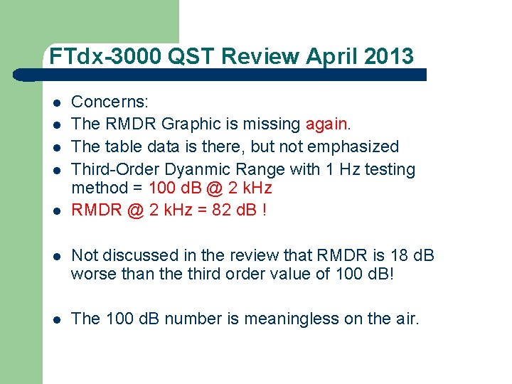 FTdx-3000 QST Review April 2013 l l l Concerns: The RMDR Graphic is missing