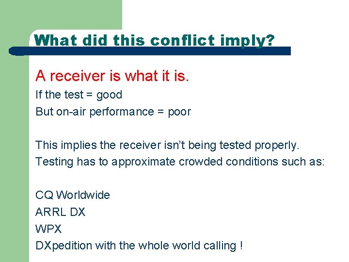 What did this conflict imply? A receiver is what it is. If the test