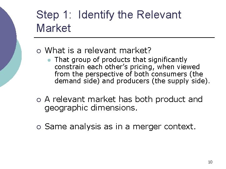 Step 1: Identify the Relevant Market ¡ What is a relevant market? l That