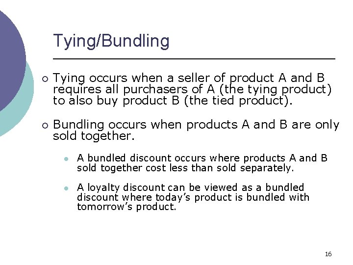 Law and economics of monopolization Tying/Bundling ¡ Tying occurs when a seller of product