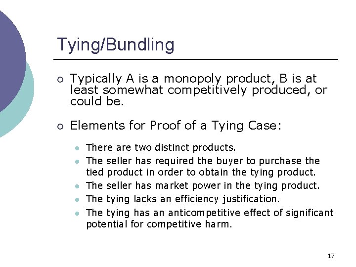 Tying/Bundling ¡ Typically A is a monopoly product, B is at least somewhat competitively