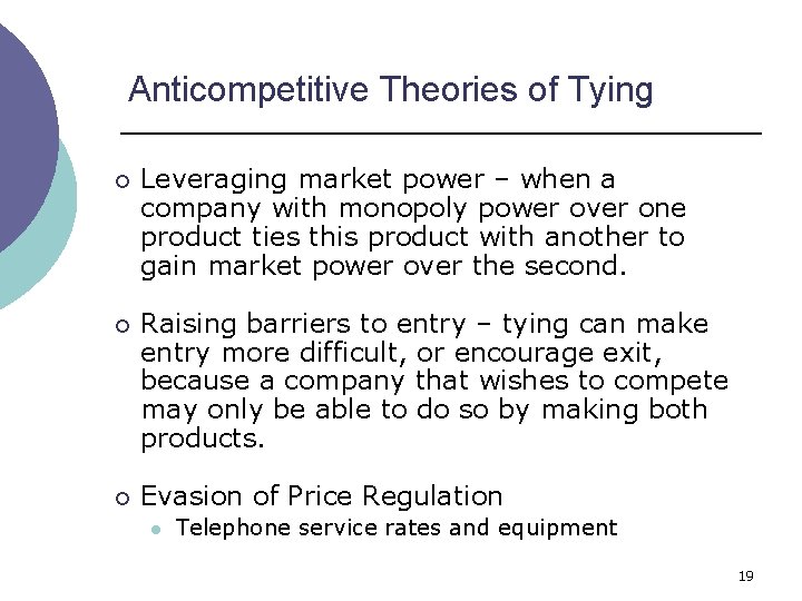 Law and economics of monopolization Anticompetitive Theories of Tying ¡ Leveraging market power –
