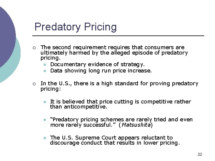 Predatory Pricing ¡ The second requirement requires that consumers are ultimately harmed by the