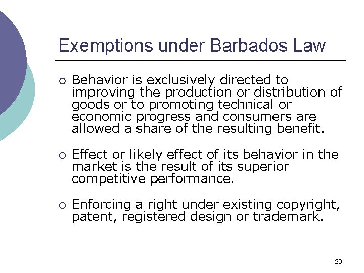 Exemptions under Barbados Law ¡ Behavior is exclusively directed to improving the production or