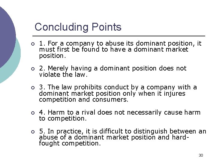 Concluding Points ¡ 1. For a company to abuse its dominant position, it must