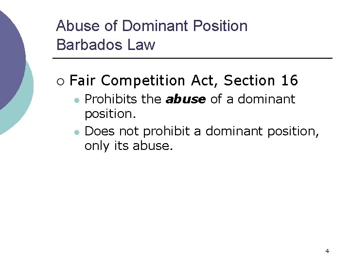 Abuse of Dominant Position Barbados Law ¡ Fair Competition Act, Section 16 l l