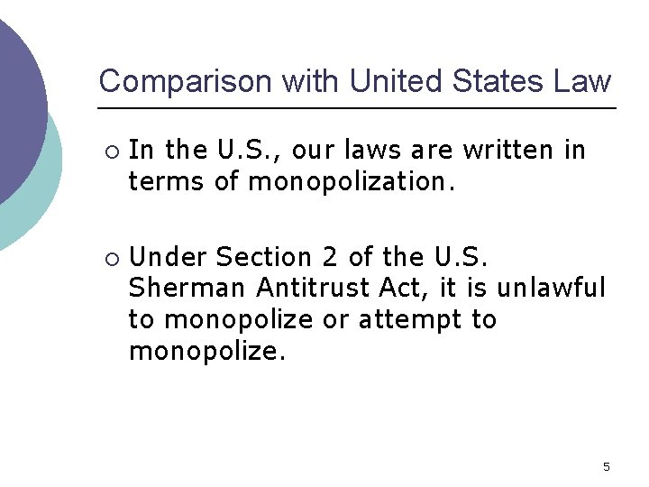 Comparison with United States Law ¡ ¡ In the U. S. , our laws