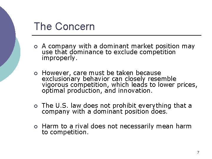 The Concern ¡ A company with a dominant market position may use that dominance
