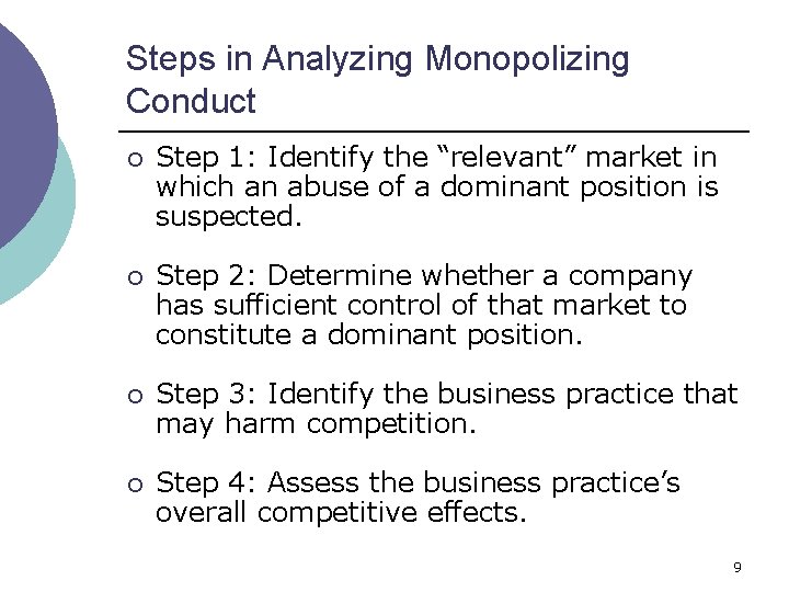 Steps in Analyzing Monopolizing Conduct ¡ Step 1: Identify the “relevant” market in which