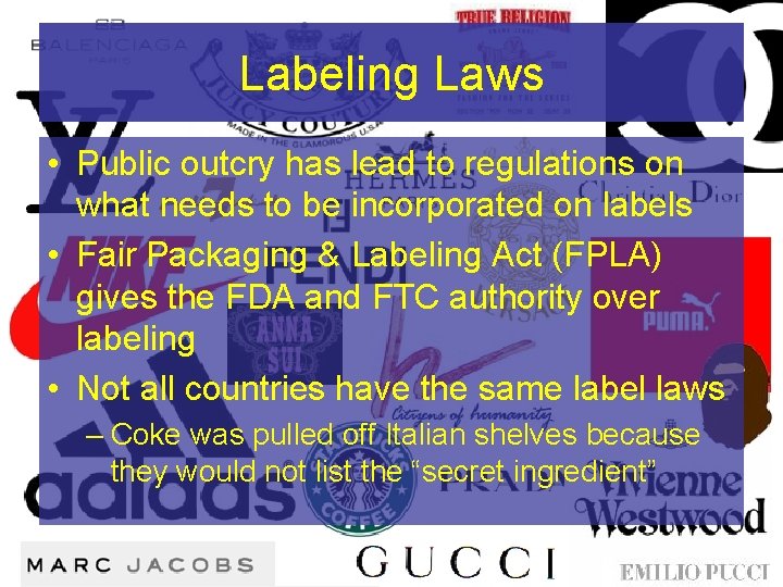 Labeling Laws • Public outcry has lead to regulations on what needs to be