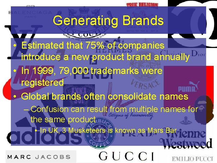 Generating Brands • Estimated that 75% of companies introduce a new product brand annually