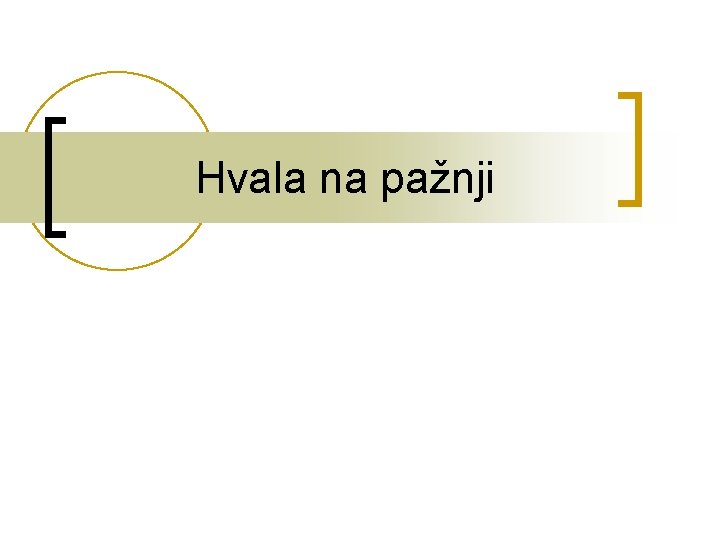 Hvala na pažnji 