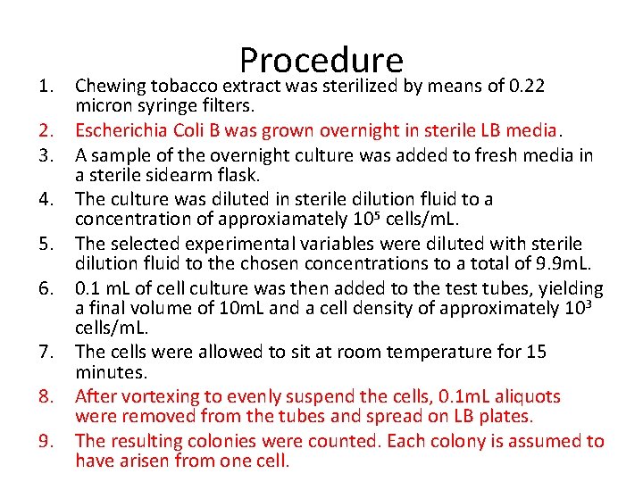 1. 2. 3. 4. 5. 6. 7. 8. 9. Procedure Chewing tobacco extract was