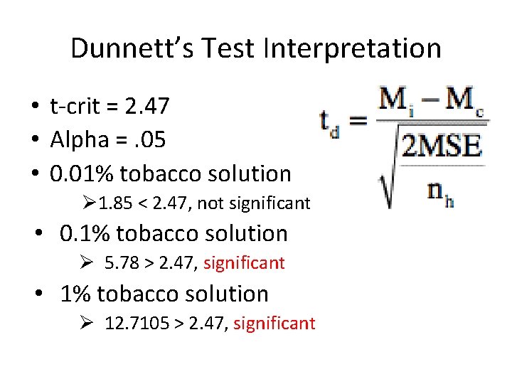 Dunnett’s Test Interpretation • t-crit = 2. 47 • Alpha =. 05 • 0.