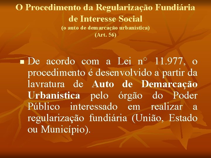 O Procedimento da Regularização Fundiária de Interesse Social (o auto de demarcação urbanística) (Art.
