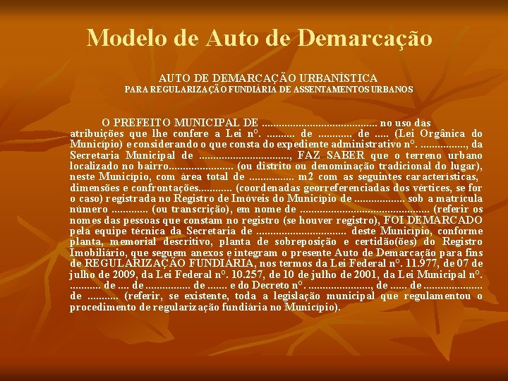 Modelo de Auto de Demarcação AUTO DE DEMARCAÇÃO URBANÍSTICA PARA REGULARIZAÇÃO FUNDIÁRIA DE ASSENTAMENTOS