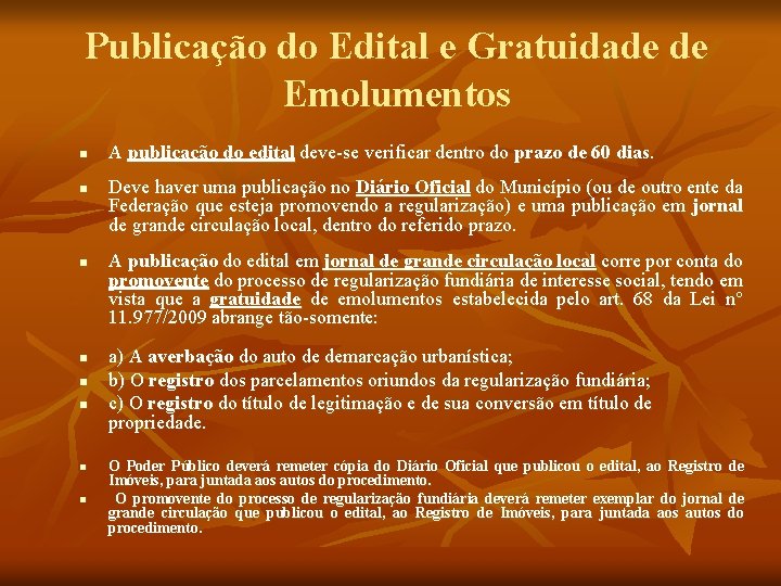 Publicação do Edital e Gratuidade de Emolumentos n n n n A publicação do