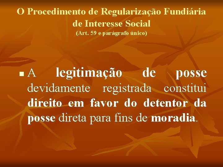 O Procedimento de Regularização Fundiária de Interesse Social (Art. 59 e parágrafo único) n