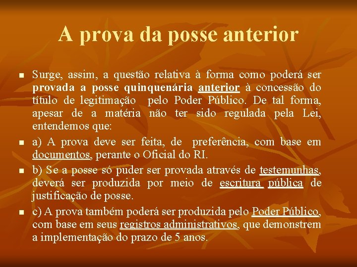 A prova da posse anterior n n Surge, assim, a questão relativa à forma