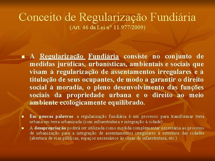 Conceito de Regularização Fundiária (Art. 46 da Lei n° 11. 977/2009) n n n