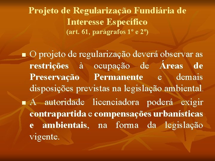 Projeto de Regularização Fundiária de Interesse Específico (art. 61, parágrafos 1º e 2º) n