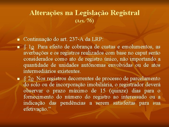 Alterações na Legislação Registral (Art. 76) n n n Continuação do art. 237 -A