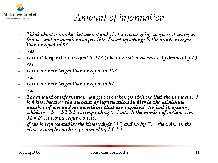 Amount of information - - Think about a number between 0 and 15. I