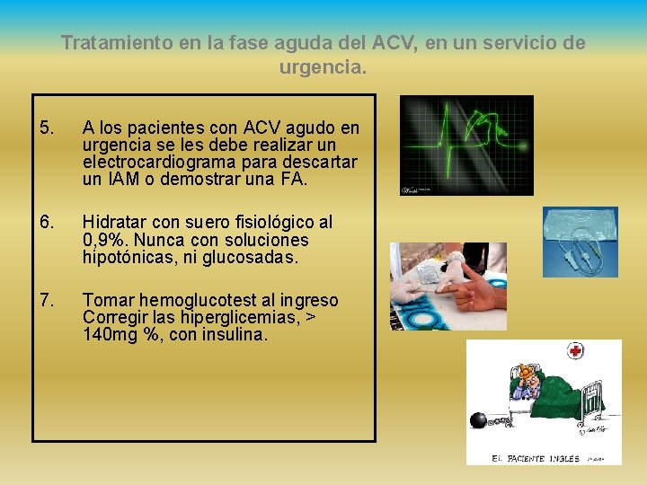 Tratamiento en la fase aguda del ACV, en un servicio de urgencia. 5. A