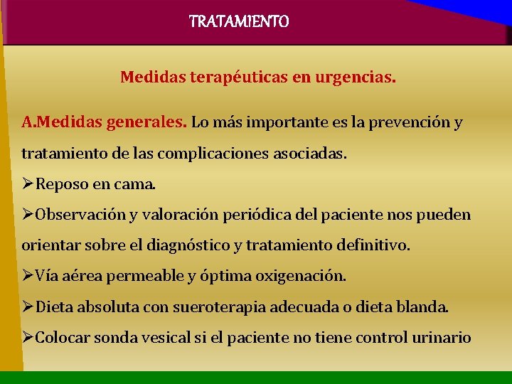 TRATAMIENTO Medidas terapéuticas en urgencias. A. Medidas generales. Lo más importante es la prevención