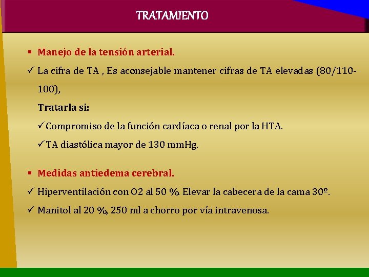 TRATAMIENTO Manejo de la tensión arterial. La cifra de TA , Es aconsejable mantener