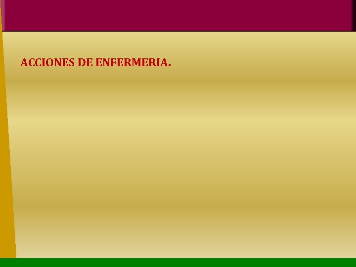 ACCIONES DE ENFERMERIA. 