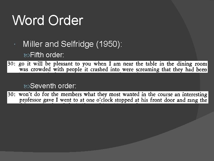 Word Order Miller and Selfridge (1950): Fifth order: Seventh order: 