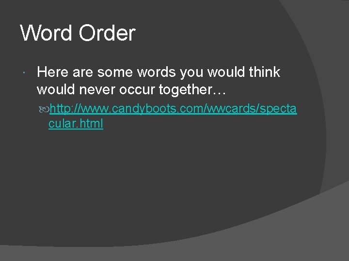 Word Order Here are some words you would think would never occur together… http: