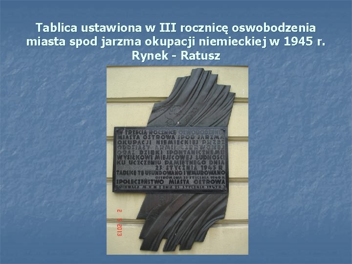 Tablica ustawiona w III rocznicę oswobodzenia miasta spod jarzma okupacji niemieckiej w 1945 r.