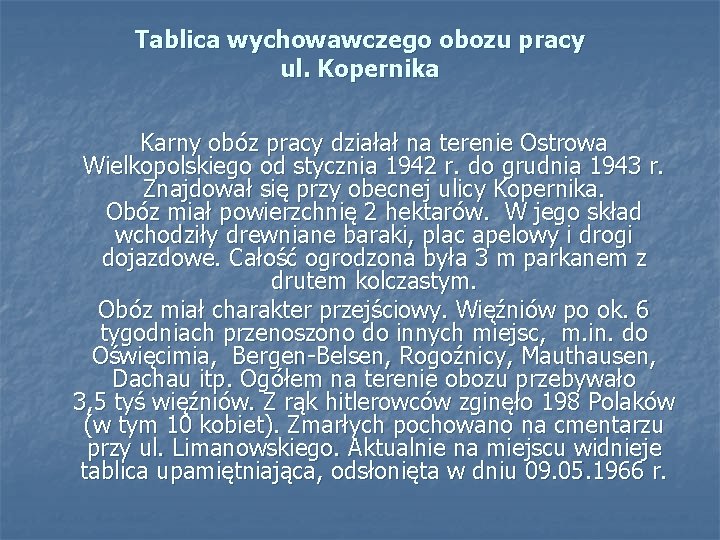 Tablica wychowawczego obozu pracy ul. Kopernika Karny obóz pracy działał na terenie Ostrowa Wielkopolskiego