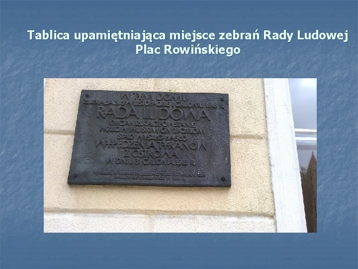 Tablica upamiętniająca miejsce zebrań Rady Ludowej Plac Rowińskiego 