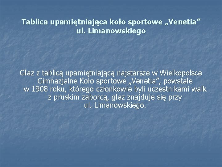 Tablica upamiętniająca koło sportowe „Venetia” ul. Limanowskiego Głaz z tablicą upamiętniającą najstarsze w Wielkopolsce