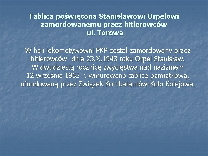 Tablica poświęcona Stanisławowi Orpelowi zamordowanemu przez hitlerowców ul. Torowa W hali lokomotywowni PKP został
